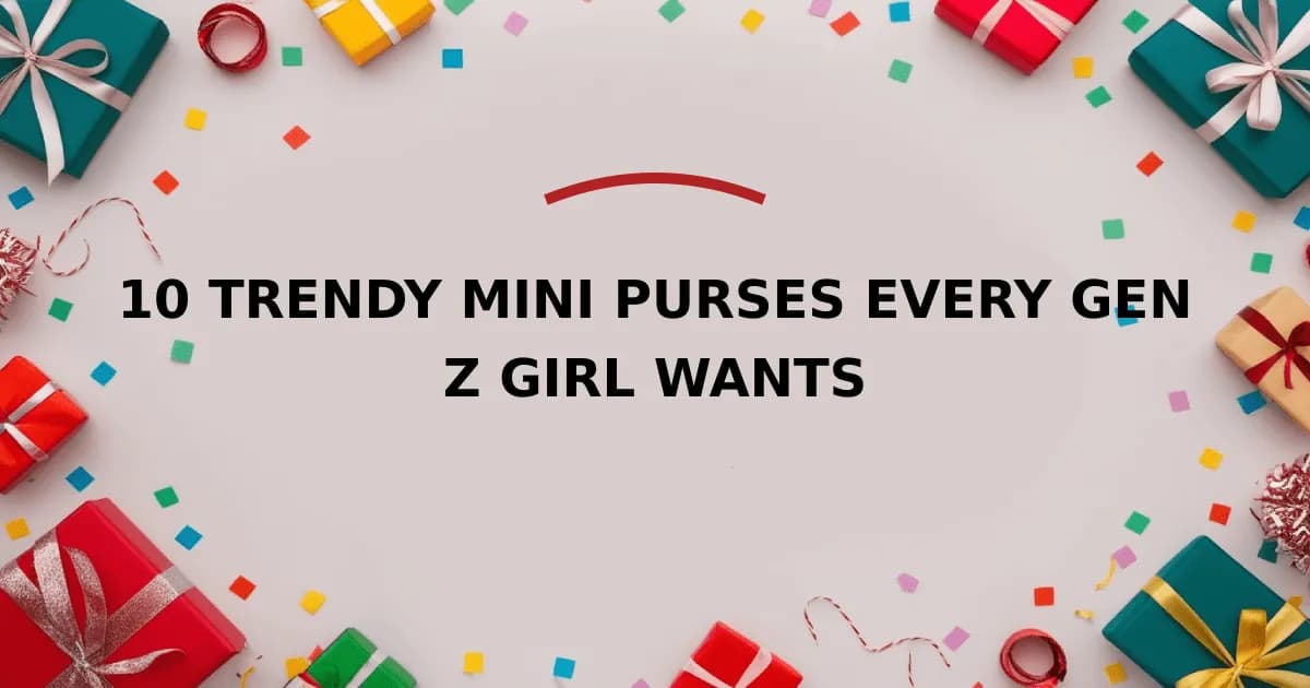 10 Trendy Mini Purses Every Gen Z Girl Wants