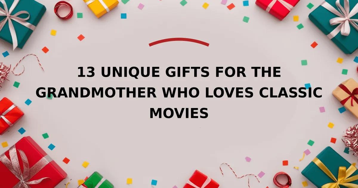 13 Unique Gifts for the Grandmother Who Loves Classic Movies