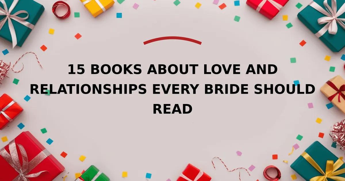 15 Books About Love and Relationships Every Bride Should Read