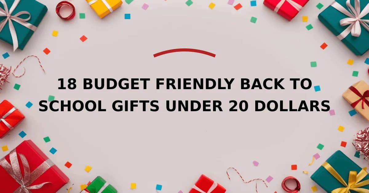18 Budget Friendly Back to School Gifts Under 20 Dollars
