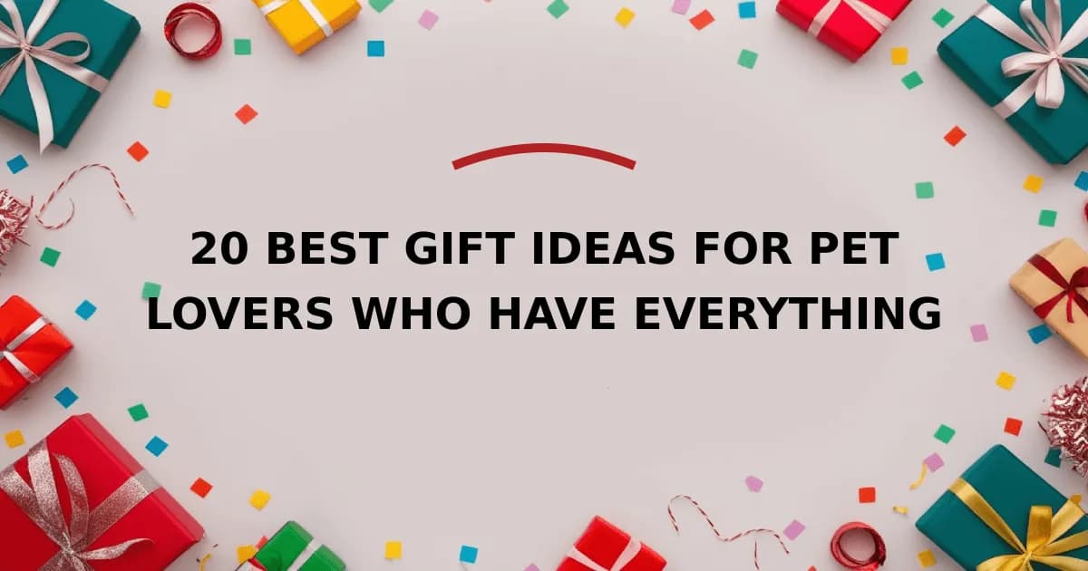 20 Best Gift Ideas For Pet Lovers Who Have Everything