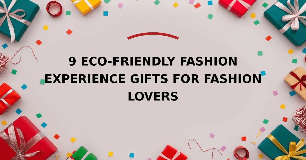 9 Eco-Friendly Fashion Experience Gifts For Fashion Lovers
