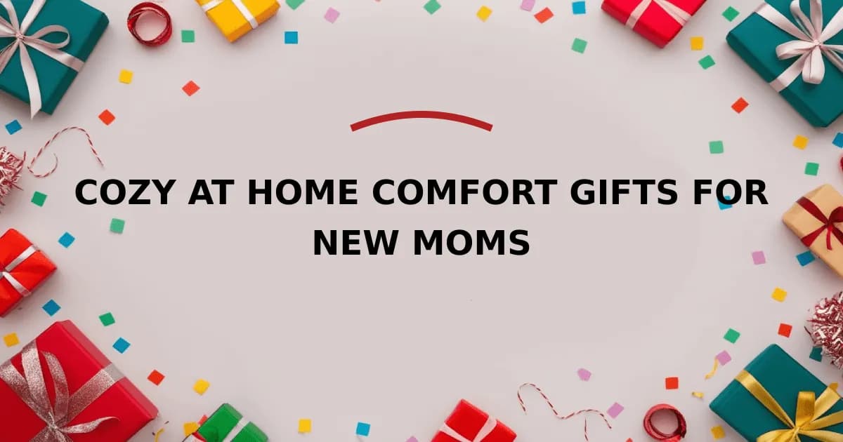 Cozy At Home Comfort Gifts For New Moms