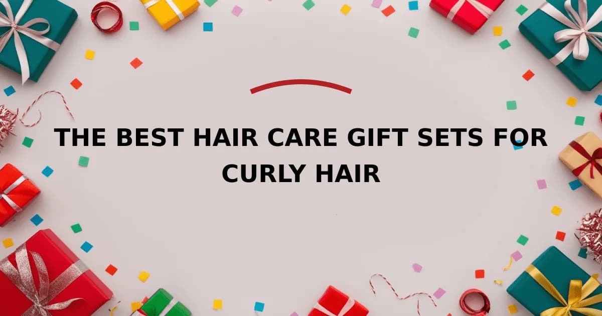 The Best Hair Care Gift Sets for Curly Hair