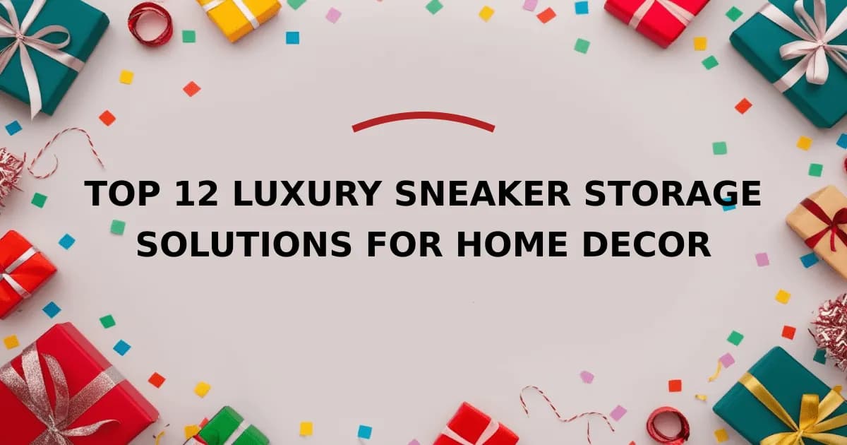 Top 12 Luxury Sneaker Storage Solutions For Home Decor