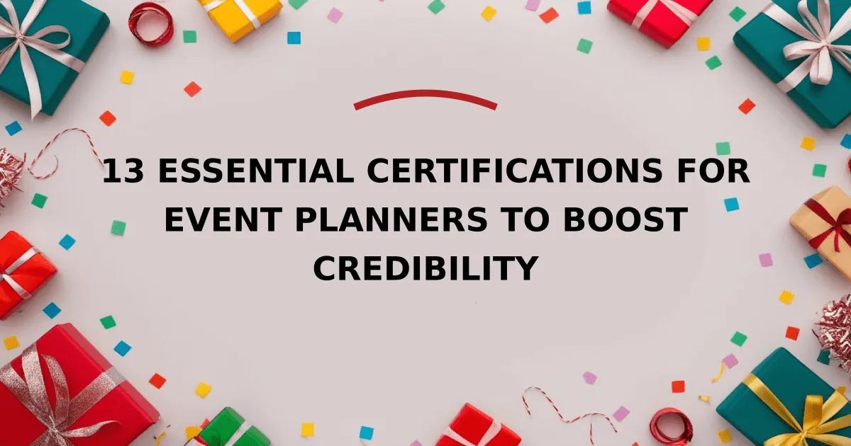 13 Essential Certifications for Event Planners to Boost Credibility